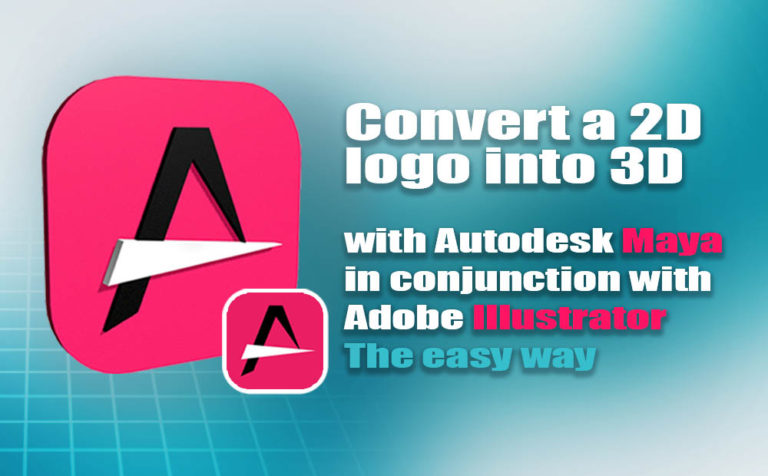 Convert a 2D logo into 3D with Autodesk Maya in conjunction with Adobe Illustrator - The easy way