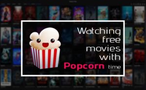 watching free movies with popcorn time