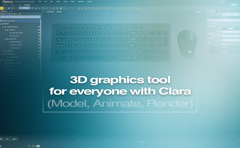 3D graphics tool for everyone with Clara (Model, Animate, Render)