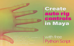 Create auto rig controls in Maya with free Python script