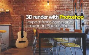 3D render with Photoshop (export from Maya and import in Photoshop)