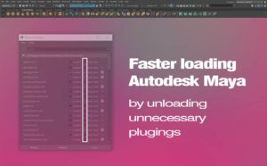 Faster loading Autodesk Maya by unloading unnecessary plugings