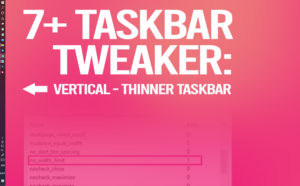 7+ taskbar tweaker How to make taskbar on windows vertical and thinner