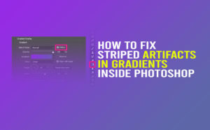 How to fix striped artifacts in gradients inside Photoshop