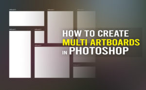 How to create multi artboards in Photoshop