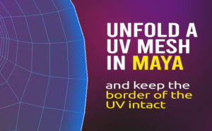 75_Unfold a UV mesh in Maya and keep the border of the UV intact