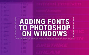 Adding fonts to Adobe Photoshop on Windows