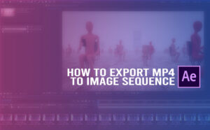 How to export MP4 to image sequence from After Effects