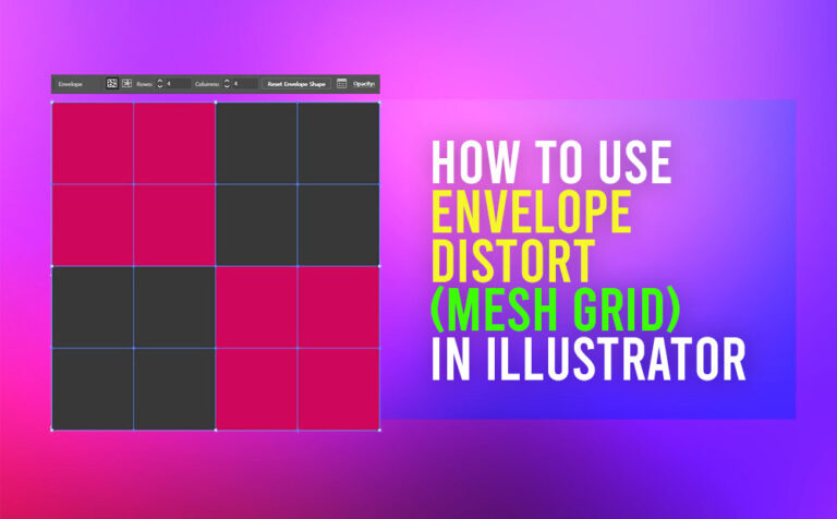 How to use Envelope distort in illustrator (mesh grid)