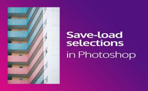 Save-load selection in Photoshop (extremely useful)