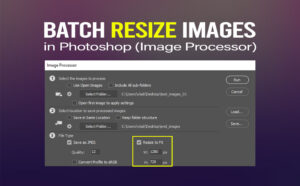 Batch Resize Images in Photoshop (Image Processor)