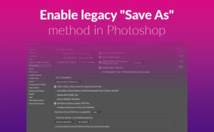 Enable legacy Save As method in Photoshop