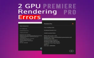 How to Fix Premiere Pro Rendering Errors with Two GPU